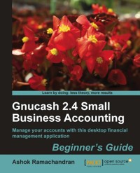 Gnucash 2.4 Small Business Accounting: Beginner's Guide - Ashok Ramachandran - E-Book