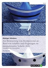 Zur Besteuerung von Bordpersonal an Bord von Schiffen und Flugzeugen im internationalen Verkehr 2013 - Rüdiger Urbahns - E-Book