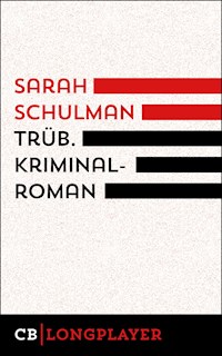 Trüb - Sarah Schulman - E-Book