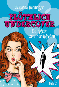 Plötzlich Undercover 2 - Johanna Danninger - E-Book