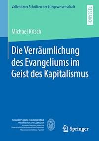Die Verräumlichung des Evangeliums im Geist des Kapitalismus - Michael Krisch - E-Book