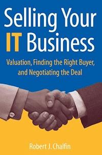 Selling Your IT Business - Robert J. Chalfin - E-Book
