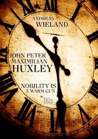 John Peter Maximilian Huxley - Andreas Wieland - E-Book