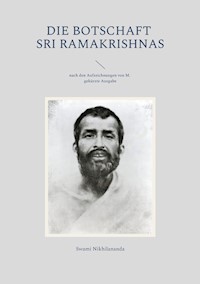 Die Botschaft Sri Ramakrishnas - Swami Nikhilananda - E-Book