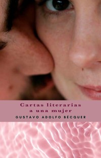 Cartas literarias a una mujer - Gustavo A. Becquer - E-Book