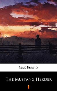The Mustang Herder - Max Brand - E-Book
