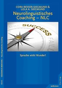 Neurolinguistisches Coaching - NLC - Cora Besser-Siegmund - E-Book