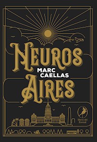 Neuros Aires - Marc Caellas - E-Book