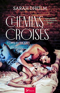 Chemins croisés - 19ans - Sarah Dheilm - E-Book