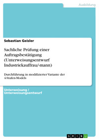 Sachliche Prüfung einer Auftragsbestätigung (Unterweisungsentwurf Industriekauffrau/-mann) - Sebastian Geisler - E-Book