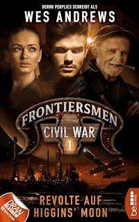Frontiersmen: Civil War 1 - Wes Andrews - E-Book