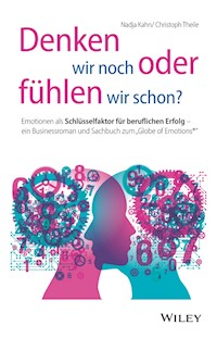 Denken wir noch oder fühlen wir schon? - Nadja Kahn - E-Book