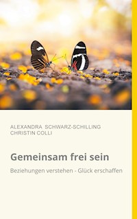 Gemeinsam frei sein - Alexandra Schwarz-Schilling - E-Book