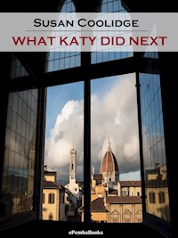 What Katy Did Next (Annotated) - Susan Coolidge - E-Book