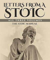 Letters from a Stoic: All Three Volumes - Seneca - E-Book