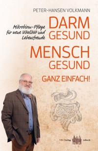 Darm gesund - Mensch gesund. Ganz einfach! - Peter-Hansen Volkmann - E-Book