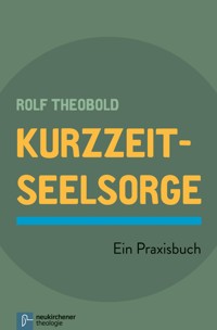 Kurzzeit-Seelsorge - Rolf Theobold - E-Book