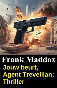 Jouw beurt, Agent Trevellian: Thriller - Frank Maddox - kostenlos E-Book