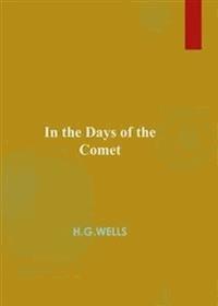 In the Days of the Comet - H.g. Wells - E-Book