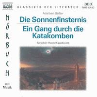 Die Sonnenfinsternis - Ein Gang durch die Katakomben - Adalbert  Stifter - Hörbuch