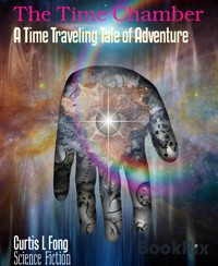 The Time Chamber - Curtis L Fong - E-Book