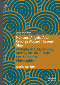 Humans, Angels, And Cyborgs Aboard Theseus' Ship - Mattia Geretto - E-Book
