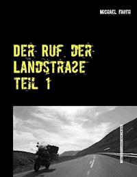 Der Ruf der Landstraße - Michael Fauth - E-Book