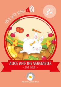 Alice and the vegetables - Lina Brun - E-Book