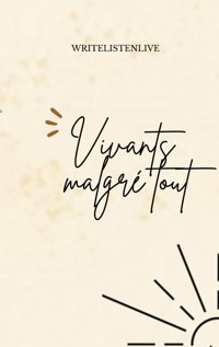 Vivants malgré tout - writelistenlive Sole - E-Book