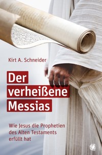 Der verheißene Messias - Kirt A. Schneider - E-Book