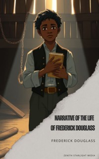 Narrative of the Life of Frederick Douglass - Frederick Douglass - E-Book