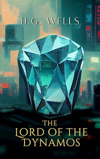 The Lord of the Dynamos - H G Wells - E-Book