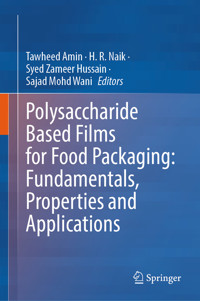Polysaccharide Based Films for Food Packaging: Fundamentals, Properties and Applications -  - E-Book