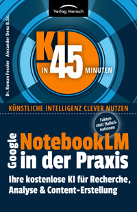 Google NotebookLM in der Praxis - Fakten statt Halluzinationen - Dr. Roman Fessler - E-Book