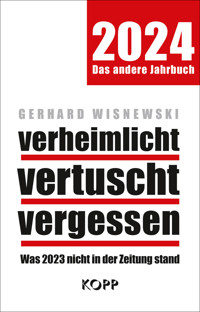 verheimlicht – vertuscht – vergessen 2024 - Gerhard Wisnewski - E-Book