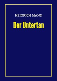Der Untertan - Heinrich Mann - E-Book
