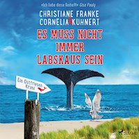 Es muss nicht immer Labskaus sein - Ein Ostfriesen-Krimi (Henner, Rudi und Rosa, Band 9) - Christiane Franke - Hörbuch