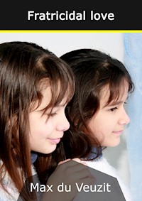 Fratricidal love - Max du Veuzit - E-Book