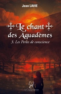 Le Chant des Aquadèmes - Tome 3 - Jean Lavie - E-Book