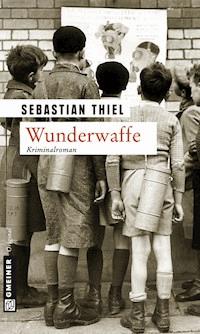Wunderwaffe - Sebastian Thiel - E-Book