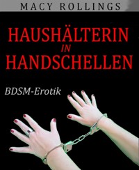 Haushälterin in Handschellen - Macy Rollings - E-Book