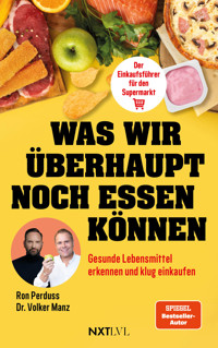 Was wir überhaupt noch essen können - Volker Manz - E-Book