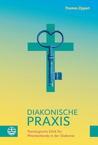 Diakonische Praxis - Thomas Zippert - E-Book