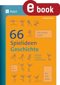 66 Spielideen Geschichte - Claudia Schmitz - E-Book