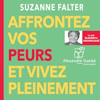 Affrontez vos peurs et vivez pleinement - Suzanne Falter - Hörbuch