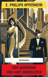 Das Geheimnis von Lady Grassleyes - E. Phillips Oppenheim - E-Book