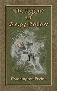 THE LEGEND OF SLEEPY HOLLOW - An American Literary Classic - Washington Irving - E-Book