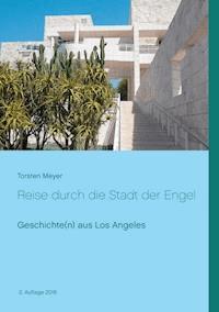 Reise durch die Stadt der Engel - Torsten Meyer - E-Book