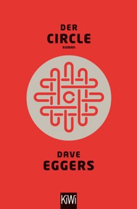 Der Circle - Dave Eggers - E-Book