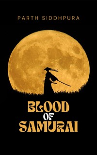 Blood of Samurai - Parth Siddhpura - E-Book